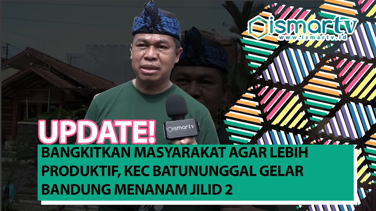 BANGKITKAN MASYARAKAT AGAR LEBIH PRODUKTIF, KEC BATUNUNGGAL GELAR BANDUNG MENANAM JILID 2