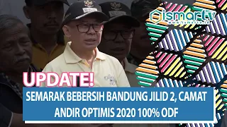 SEMARAK BEBERSIH BANDUNG JILID 2, CAMAT ANDIR OPTIMIS 2020 100% ODF