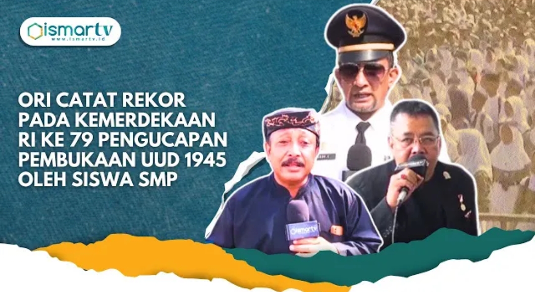 ORI CATAT REKOR PADA KEMERDEKAAN RI KE 79: PENGUCAPAN PEMBUKAAN UUD 1945 OLEH SISWA SMP