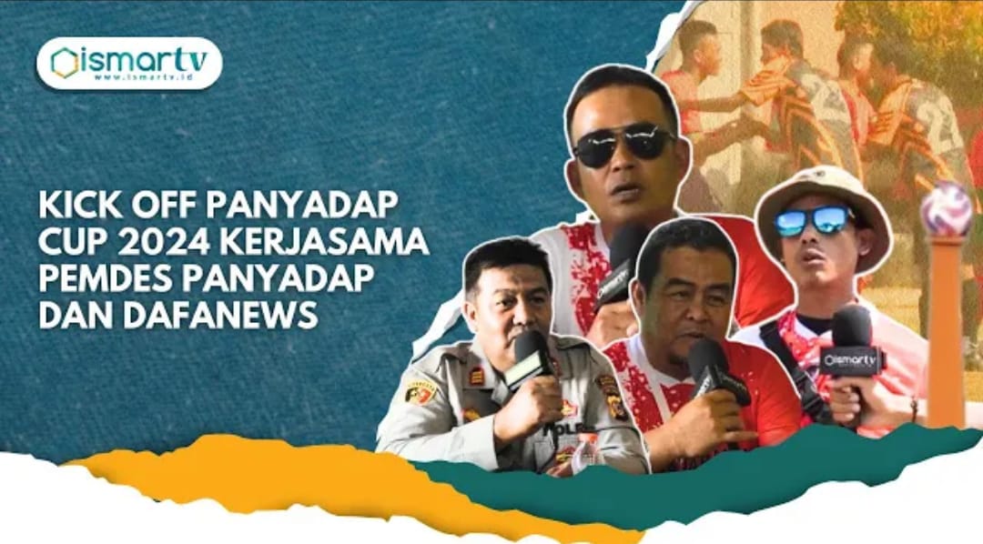 KICK OFF PANYADAP CUP 2024 KERJASAMA PEMDES PANYADAP DAN DAFANEWS