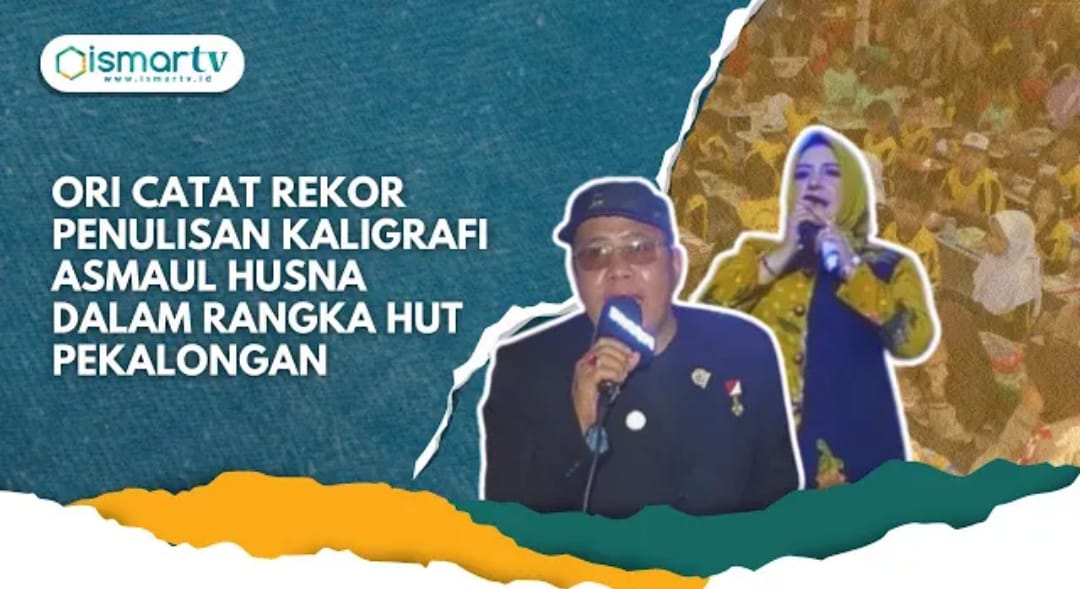 ORI CATAT REKOR PENULISAN KALIGRAFI ASMAUL HUSNA DALAM RANGKA HUT PEKALONGAN