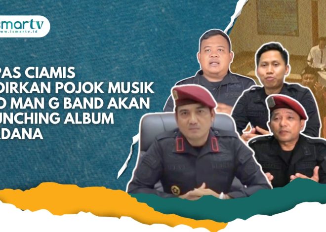 LAPAS CIAMIS HADIRKAN POJOK MUSIK AYO MAN G BAND AKAN LAUNCHING ALBUM PERDANA