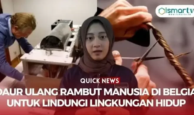 DAUR ULANG RAMBUT MANUSIA DI BELGIA UNTUK LINDUNGI LINGKUNGAN HIDUP