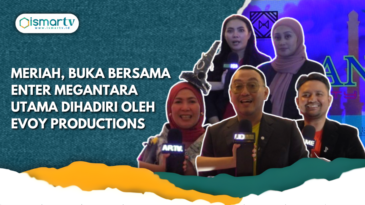 MERIAH, BUKA BERSAMA ENTER MEGANTARA UTAMA DIHADIRI OLEH EVOY PRODUCTIONS