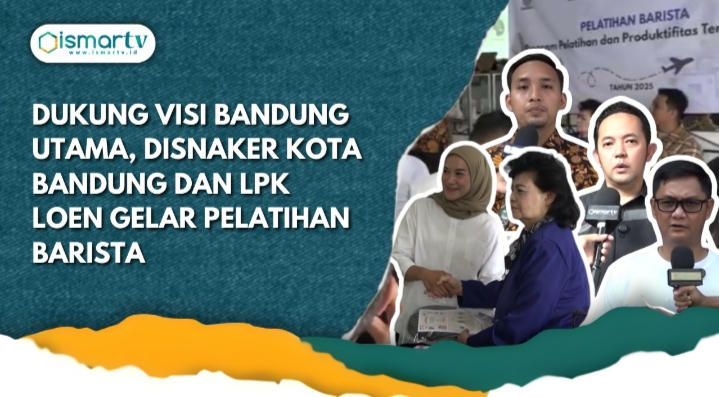 DUKUNG VISI BANDUNG UTAMA, DISNAKER KOTA BANDUNG DAN LPK LOEN GELAR PELATIHAN BARISTA