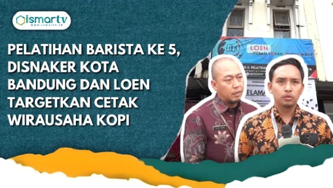 PELATIHAN BARISTA KE 5, DISNAKER KOTA BANDUNG DAN LOEN TARGETKAN CETAK WIRAUSAHA KOPI