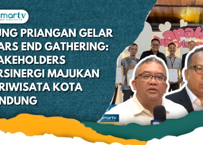 RIUNG PRIANGAN GELAR YEARS END GATHERING : STAKEHOLDERS BERSINERGI MAJUKAN PARIWISATA KOTA BANDUNG
