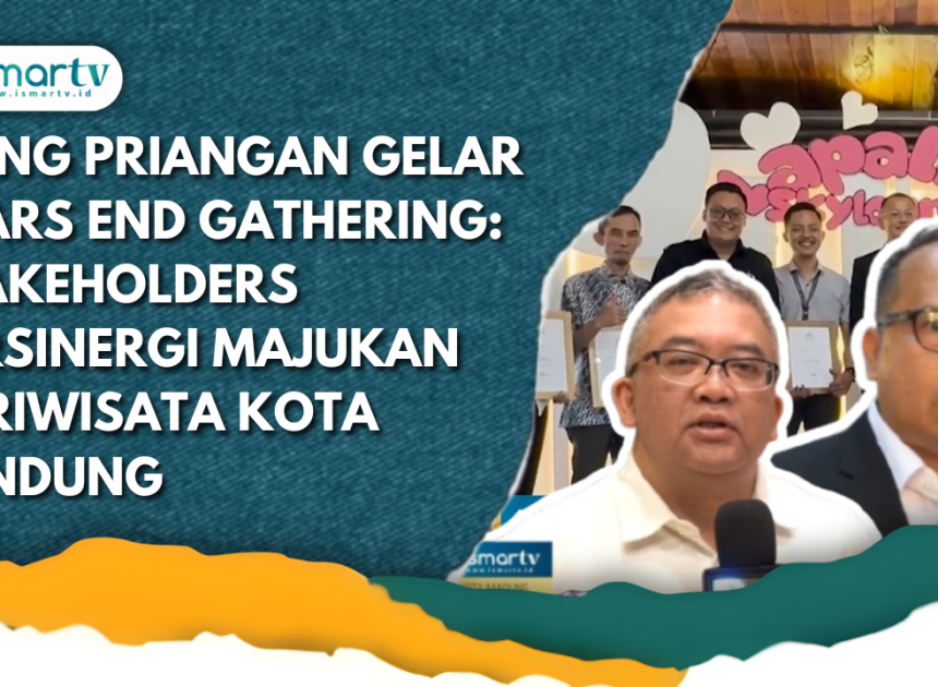 RIUNG PRIANGAN GELAR YEARS END GATHERING : STAKEHOLDERS BERSINERGI MAJUKAN PARIWISATA KOTA BANDUNG
