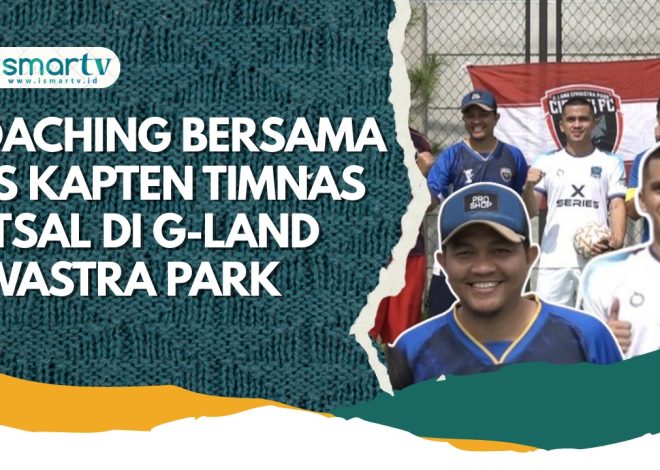 Serunya Coaching Clinic Futsal Bersama Kapten Timnas di G Land Ciwastra Park
